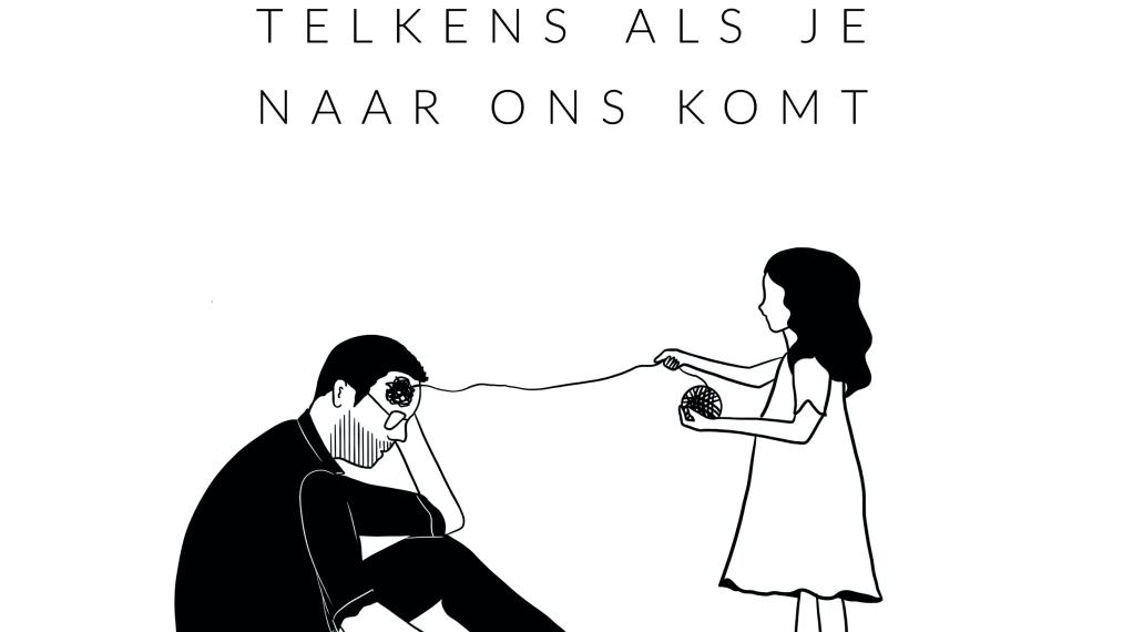 Telkens als je naar ons komt 